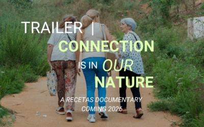 Connection Is In Our Nature: a RECETAS Documentary